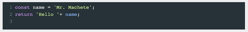The code editor with a short JavaScript snippet returning a greeting